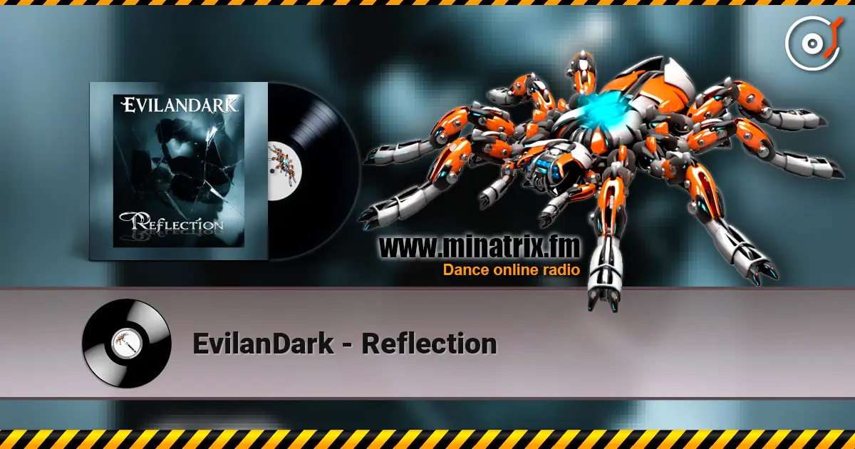 EvilanDark - Reflection escuchar online en alta calidad | Minatrix.FM