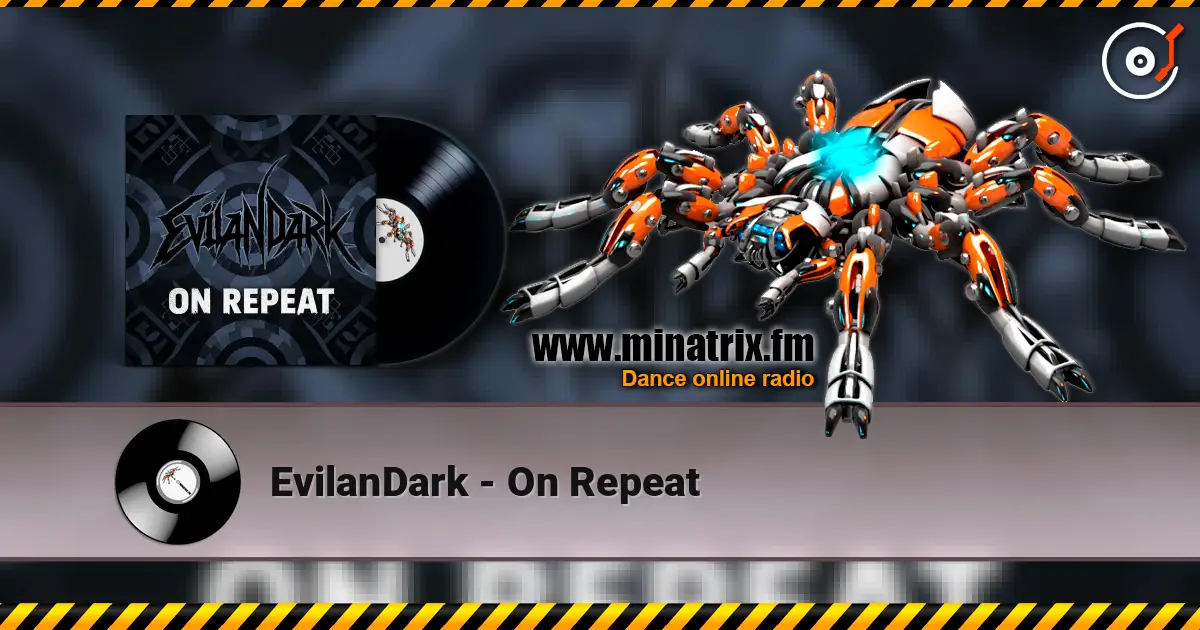 EvilanDark - On Repeat escuchar online en alta calidad | Minatrix.FM