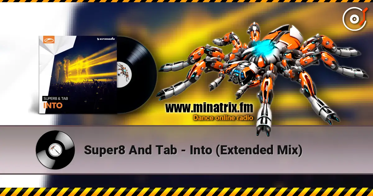 Super8 And Tab - Into (Extended Mix) escuchar online en alta calidad | Minatrix.FM