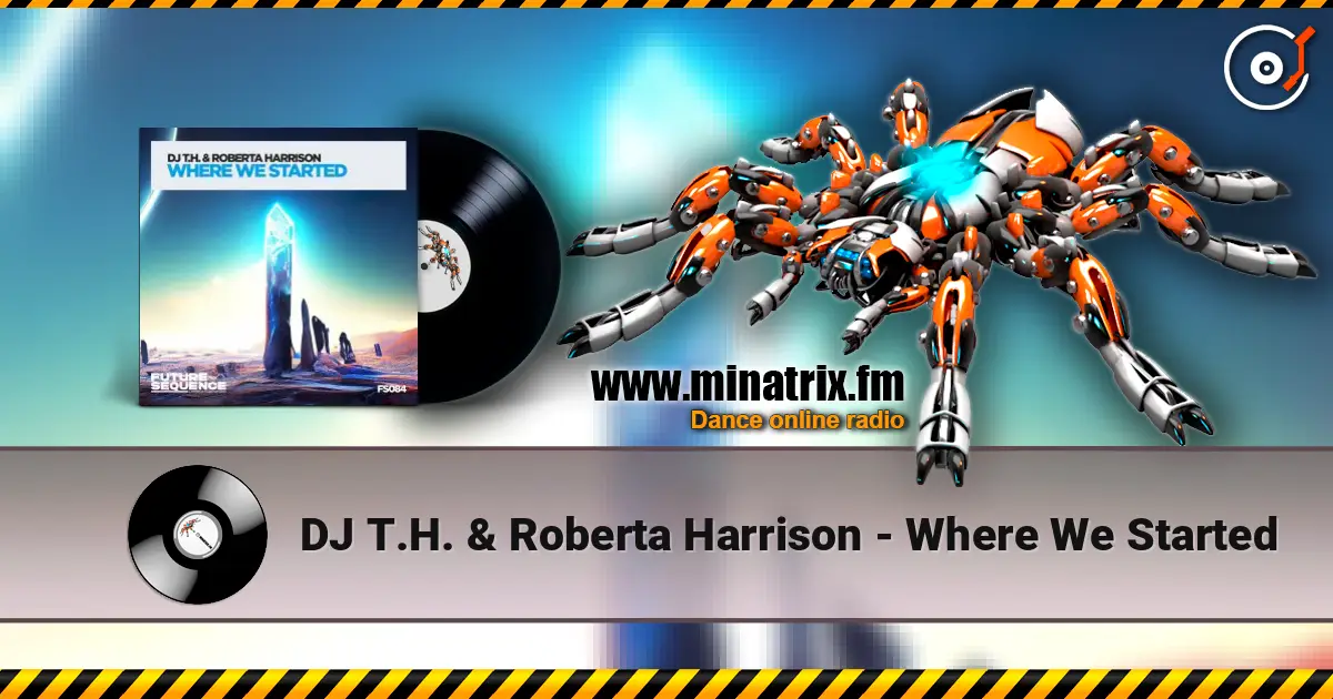 DJ T.H. & Roberta Harrison - Where We Started listen online in high quality | Minatrix.FM
