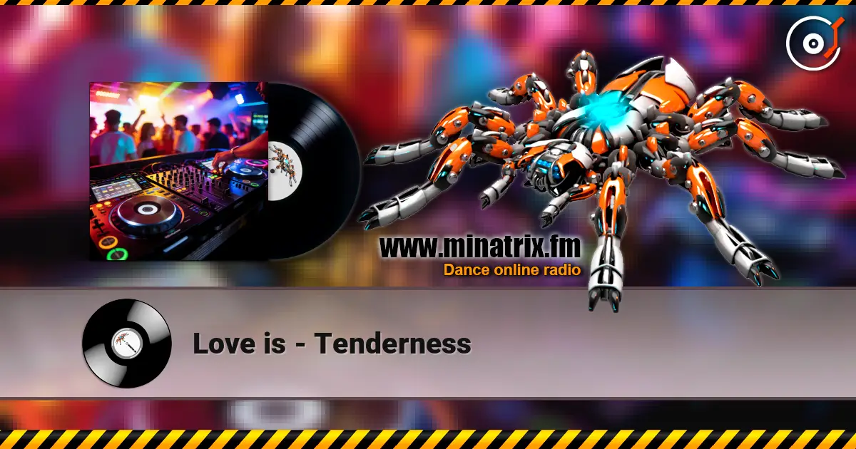 Love is - Tenderness escuchar online en alta calidad | Minatrix.FM