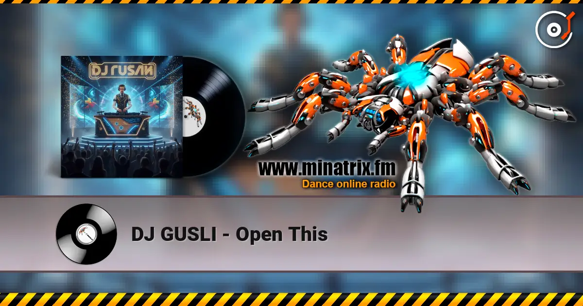 DJ GUSLI - Open This escuchar online en alta calidad | Minatrix.FM