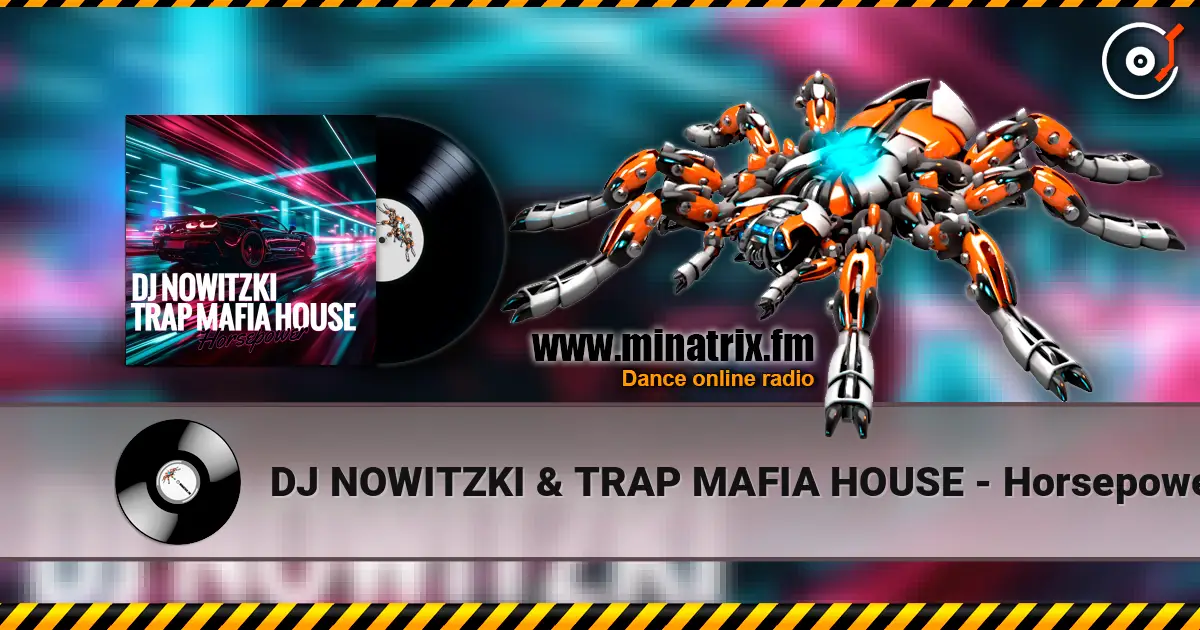 DJ NOWITZKI & TRAP MAFIA HOUSE - Horsepower escuchar online en alta calidad | Minatrix.FM