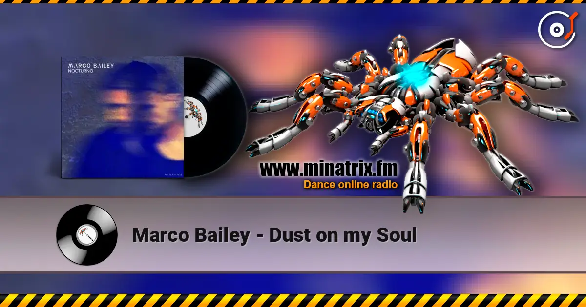 Marco Bailey - Dust on my Soul escuchar online en alta calidad | Minatrix.FM
