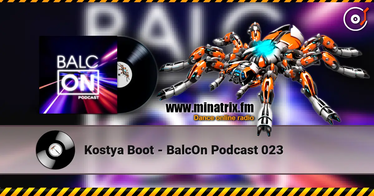 Kostya Boot - BalcOn Podcast 023 escuchar online en alta calidad | Minatrix.FM