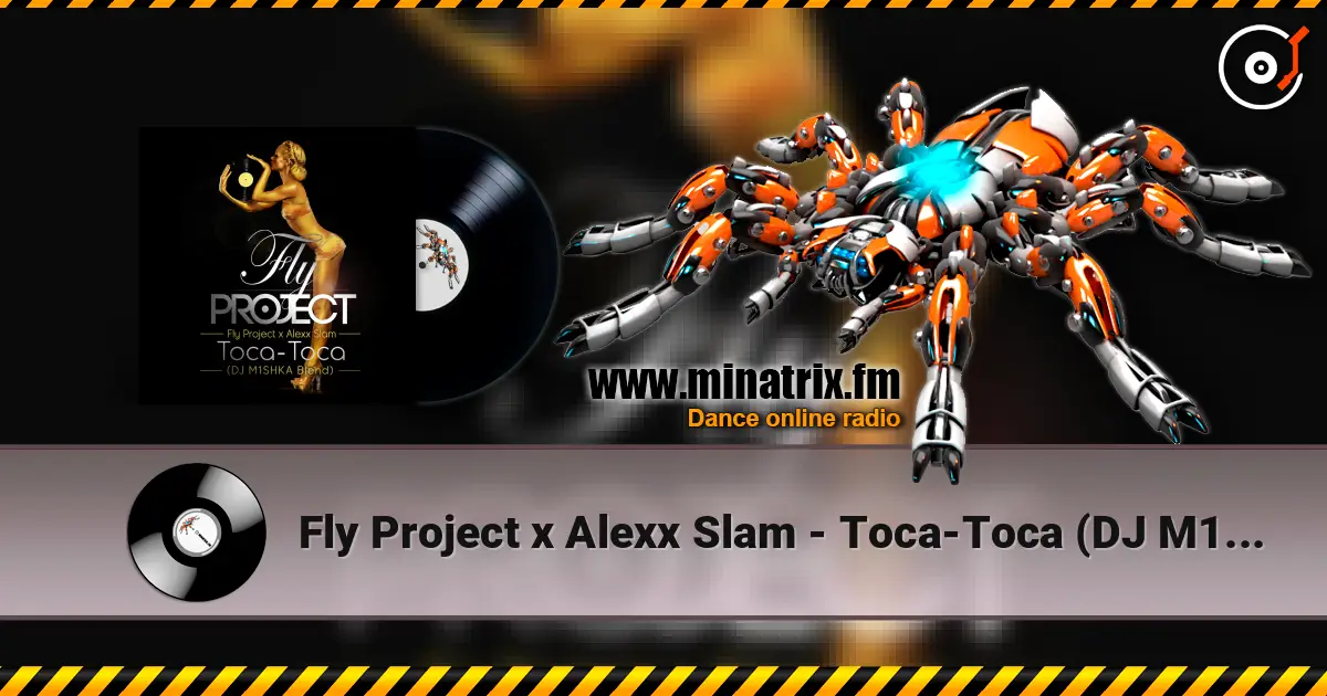Fly Project x Alexx Slam - Toca-Toca (DJ M1SHKA Blend) escuchar online en alta calidad | Minatrix.FM