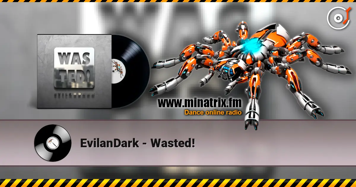 EvilanDark - Wasted! escuchar online en alta calidad | Minatrix.FM