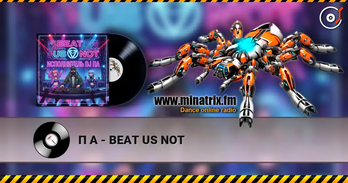 П А - BEAT US NOT escuchar online en alta calidad | Minatrix.FM