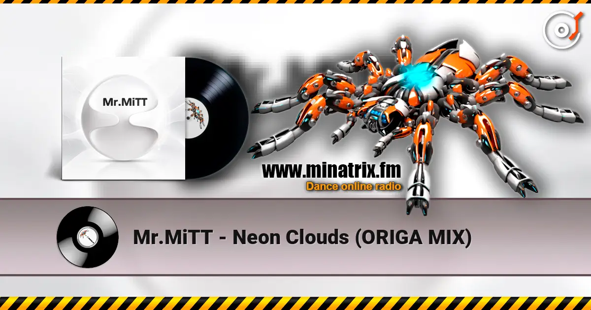 Mr.MiTT - Neon Clouds (ORIGA MIX) escuchar online en alta calidad | Minatrix.FM
