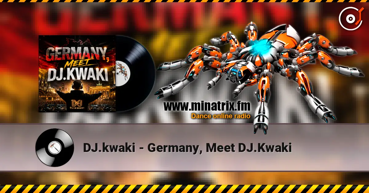 DJ.kwaki - Germany, Meet DJ.Kwaki escuchar online en alta calidad | Minatrix.FM