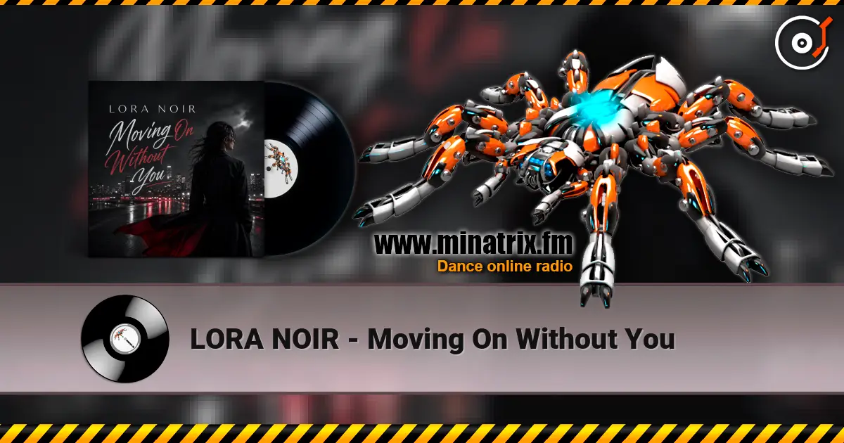 LORA NOIR - Moving On Without You escuchar online en alta calidad | Minatrix.FM