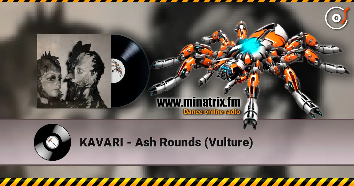 KAVARI - Ash Rounds (Vulture) слухати онлайн у високій якості | Minatrix.FM