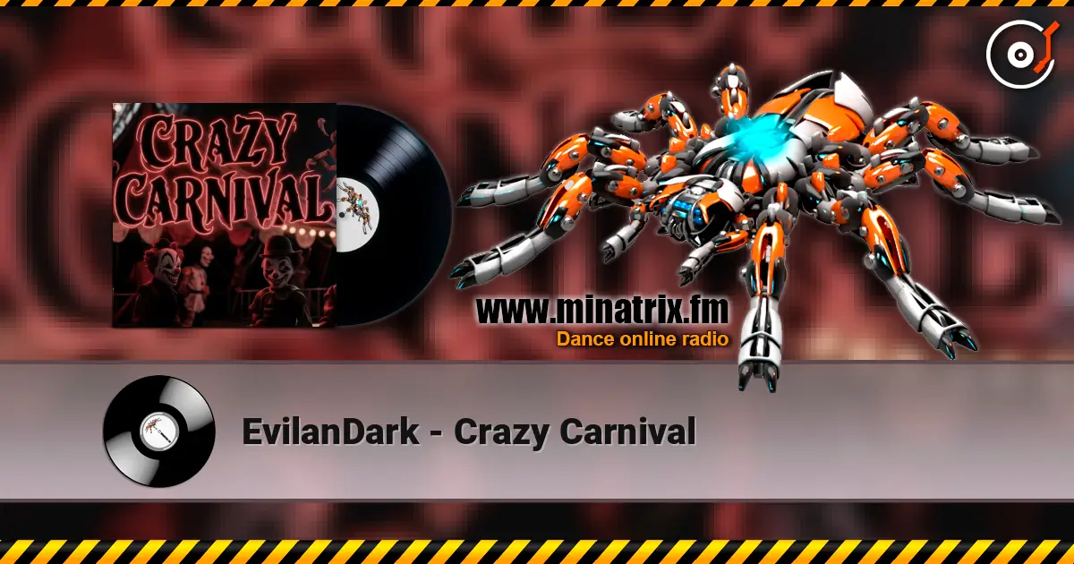 EvilanDark - Crazy Carnival escuchar online en alta calidad | Minatrix.FM
