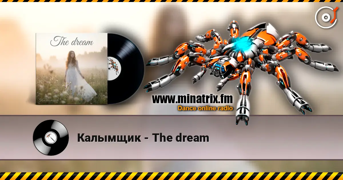 Калымщик - The dream escuchar online en alta calidad | Minatrix.FM
