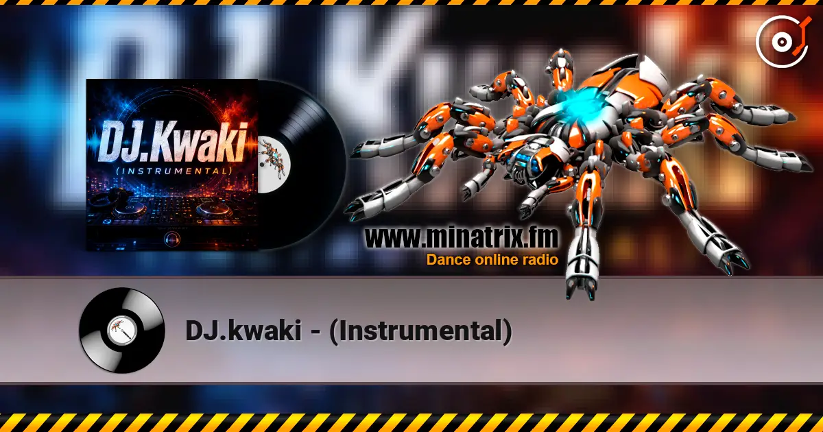 DJ.kwaki - (Instrumental) escuchar online en alta calidad | Minatrix.FM