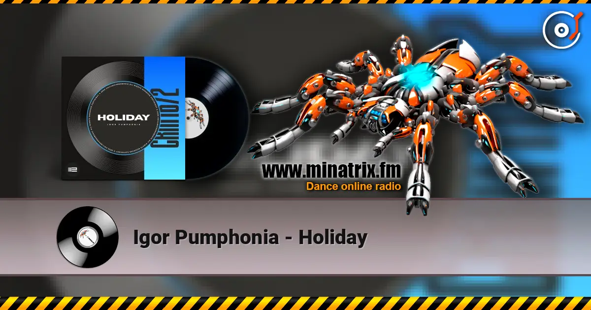 Igor Pumphonia - Holiday escuchar online en alta calidad | Minatrix.FM