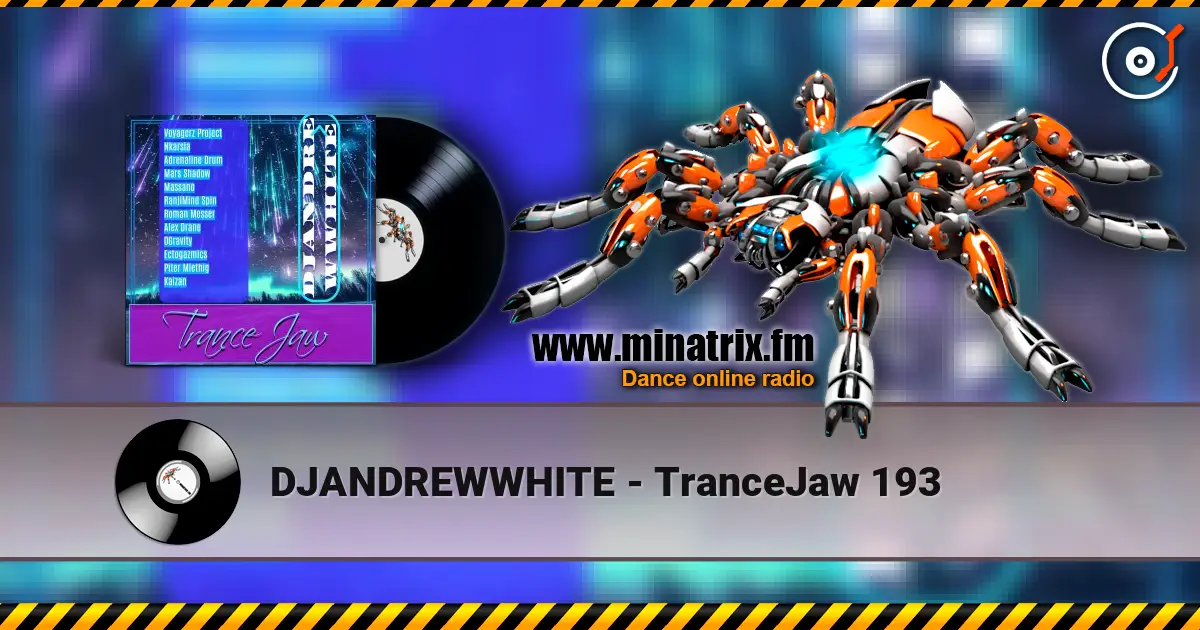 DJANDREWWHITE - TranceJaw 193 escuchar online en alta calidad | Minatrix.FM