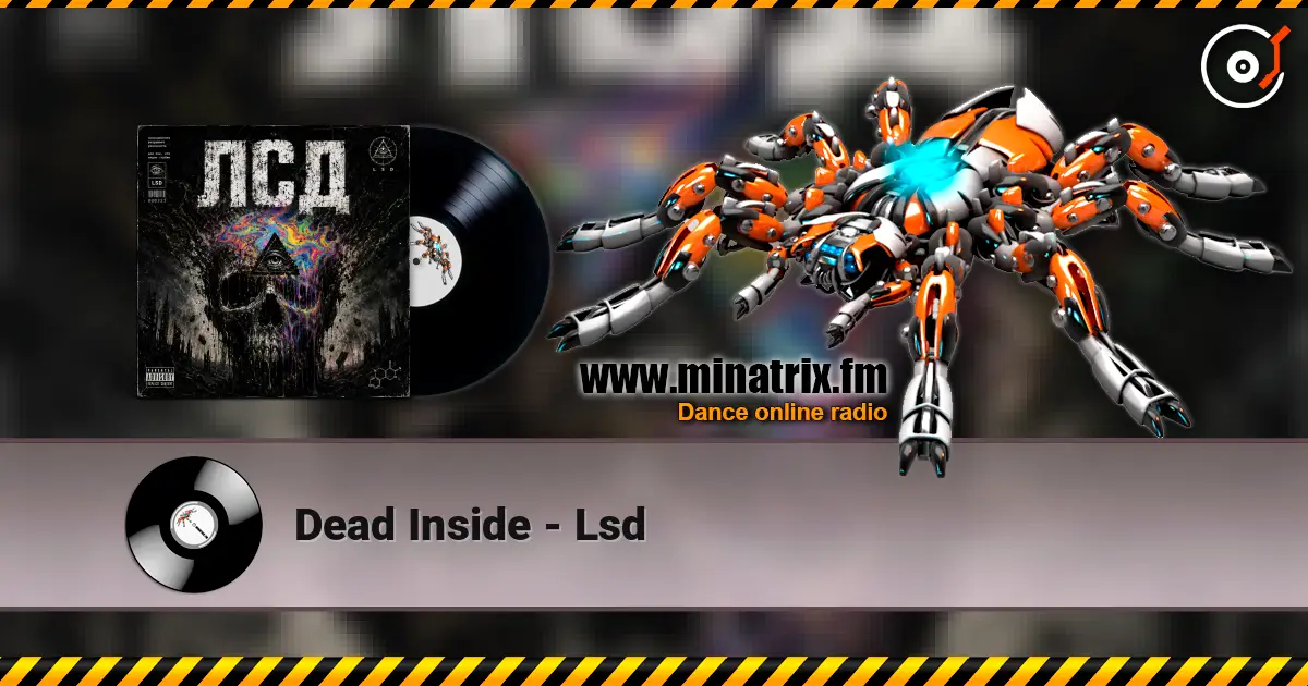 Dead Inside - Lsd escuchar online en alta calidad | Minatrix.FM