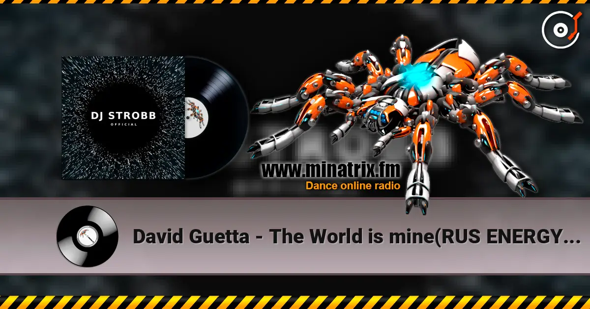 David Guetta - The World is mine(RUS ENERGY&CDJ STROBB remix) escuchar online en alta calidad | Minatrix.FM