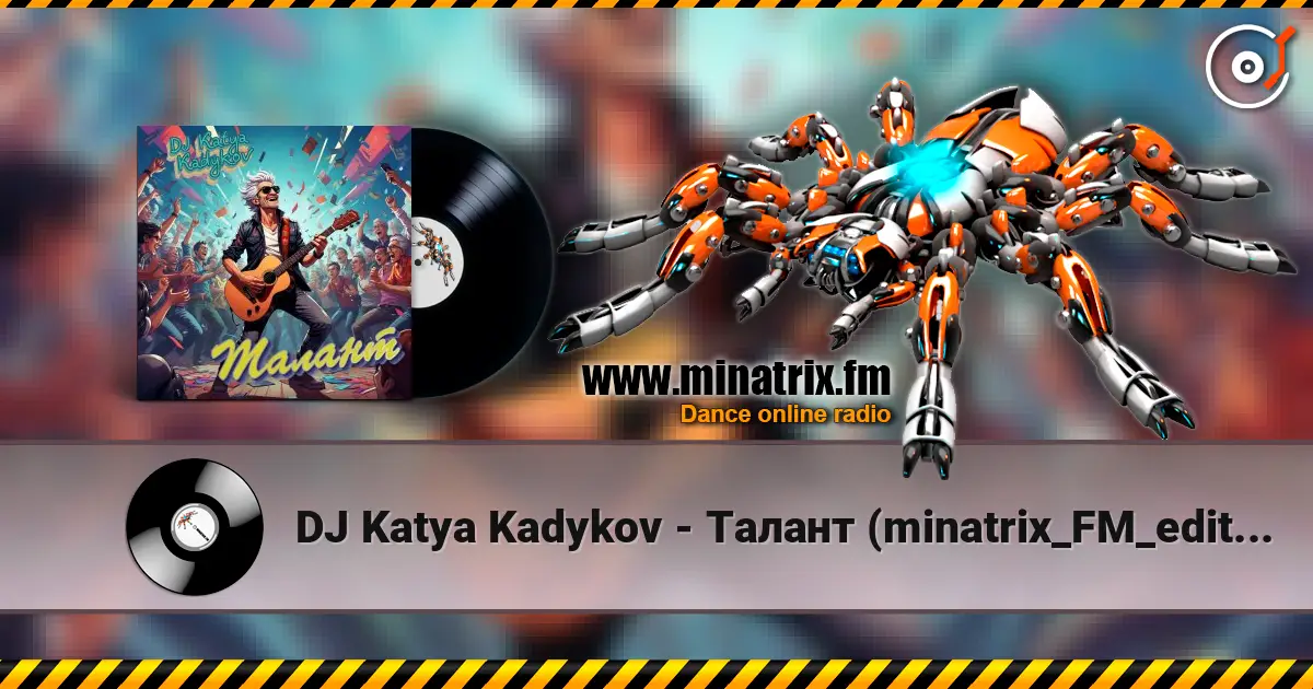 DJ Katya Kadykov - Талант (minatrix_FM_edition) escuchar online en alta calidad | Minatrix.FM