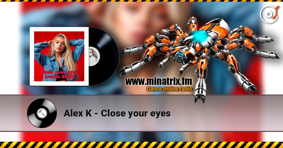 Alex K - Close your eyes escuchar online en alta calidad | Minatrix.FM