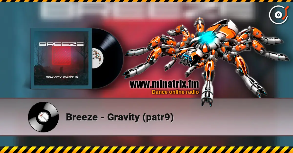 Breeze - Gravity (patr9) escuchar online en alta calidad | Minatrix.FM