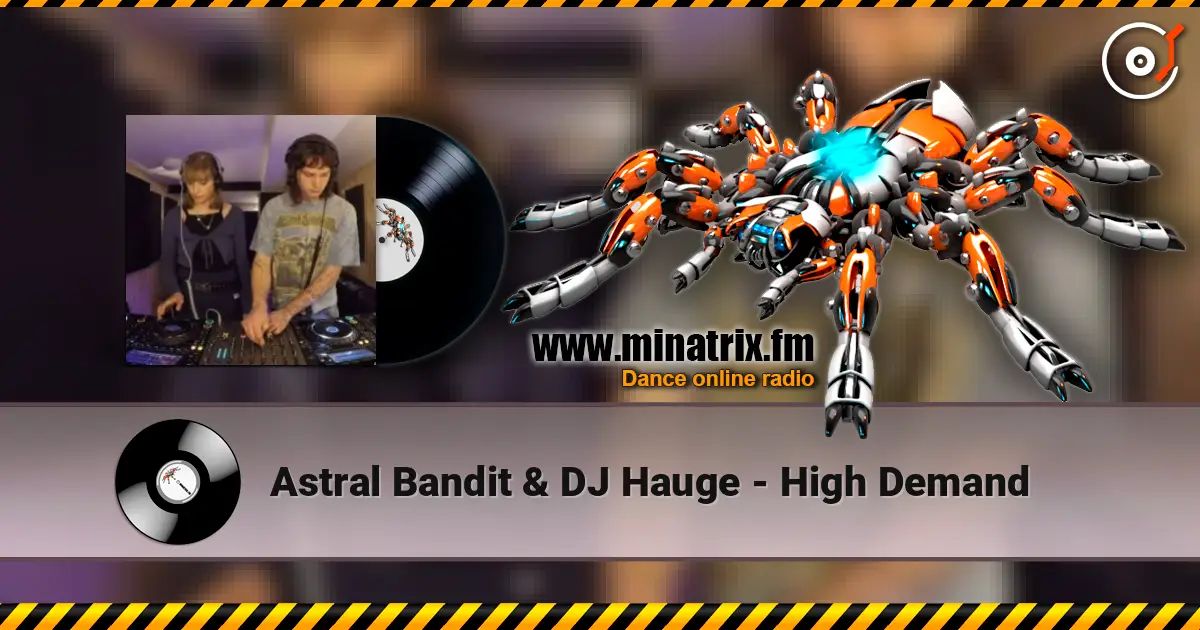 Astral Bandit & DJ Hauge - High Demand слухати онлайн у високій якості | Minatrix.FM