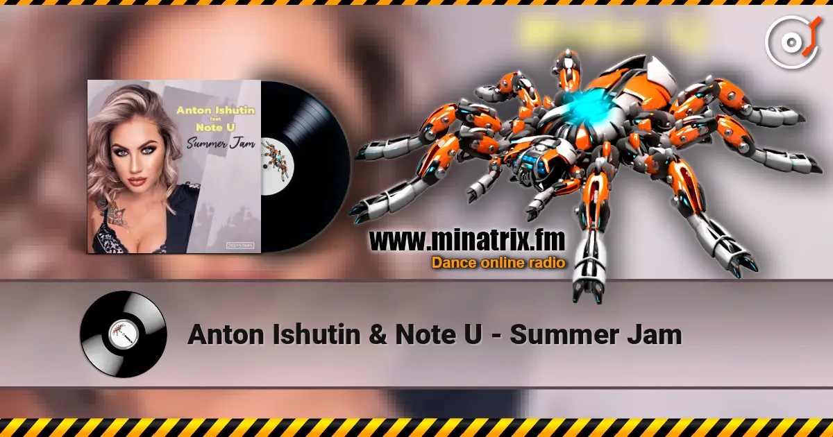 Anton Ishutin & Note U - Summer Jam listen online in high quality | Minatrix.FM