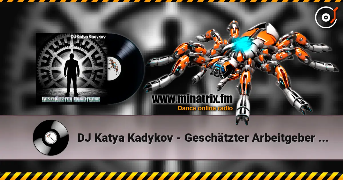 DJ Katya Kadykov - Geschätzter Arbeitgeber (minatrix_FM_edition) escuchar online en alta calidad | Minatrix.FM
