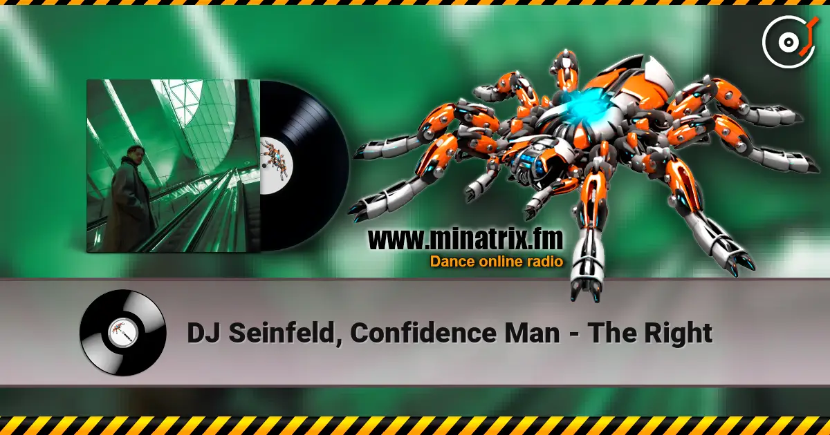 DJ Seinfeld, Confidence Man - The Right escuchar online en alta calidad | Minatrix.FM