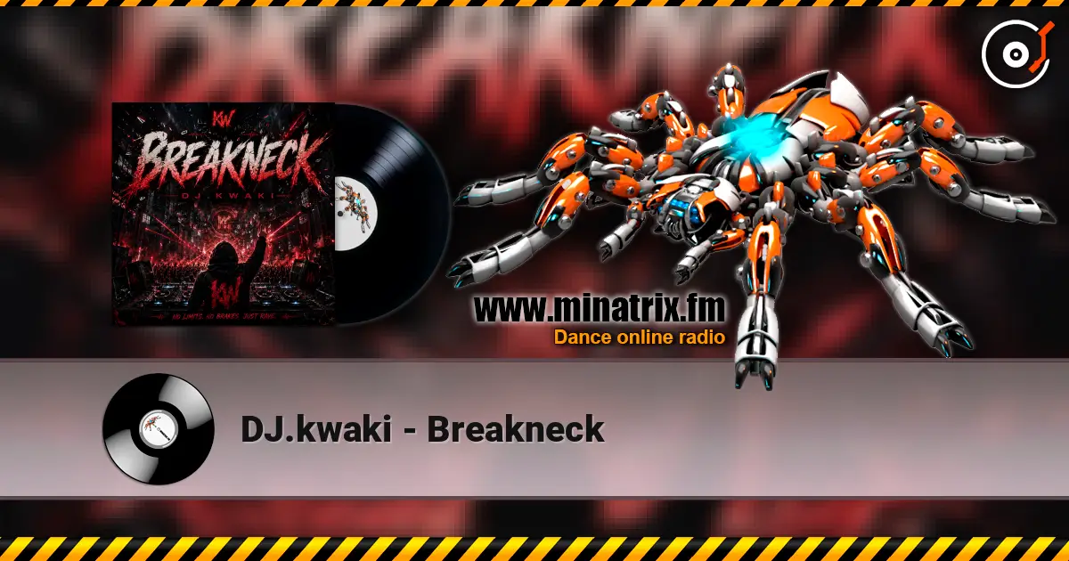 DJ.kwaki - Breakneck escuchar online en alta calidad | Minatrix.FM