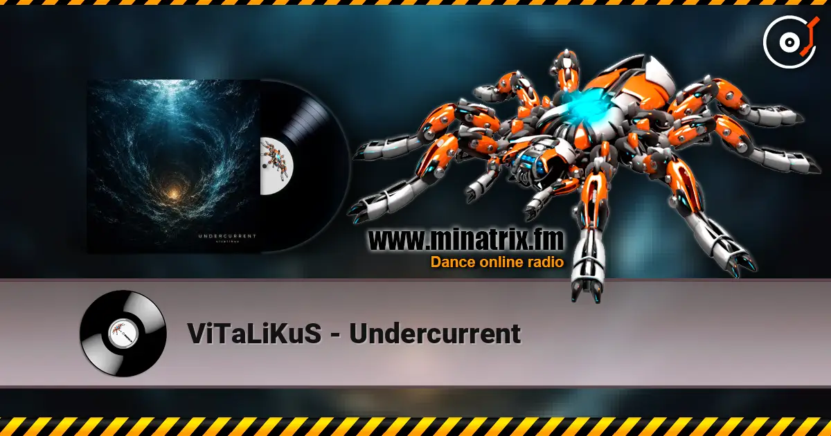 ViTaLiKuS - Undercurrent escuchar online en alta calidad | Minatrix.FM
