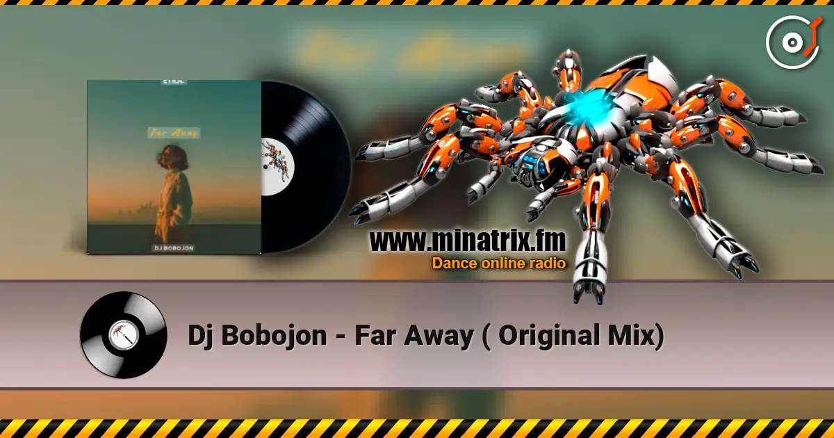Dj Bobojon - Far Away ( Original Mix) escuchar online en alta calidad | Minatrix.FM