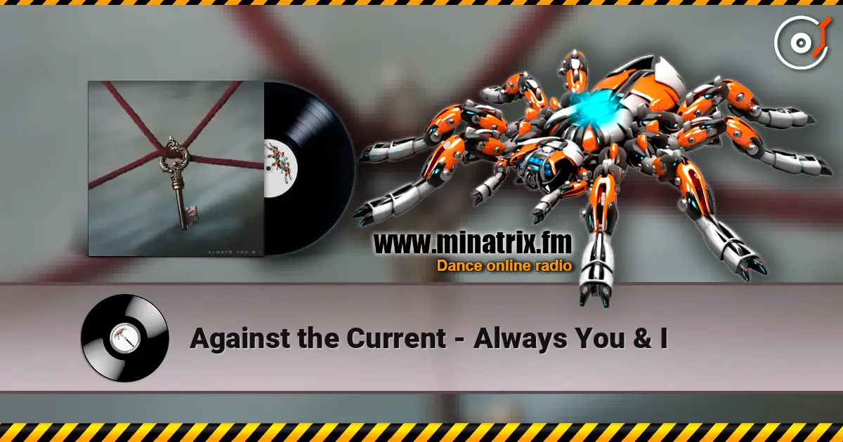 Against the Current - Always You & I escuchar online en alta calidad | Minatrix.FM