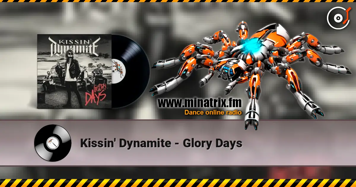 Kissin' Dynamite - Glory Days escuchar online en alta calidad | Minatrix.FM