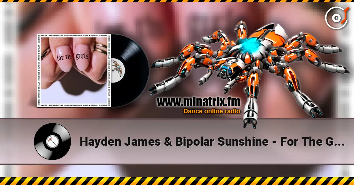 Hayden James & Bipolar Sunshine - For The Girls escuchar online en alta calidad | Minatrix.FM