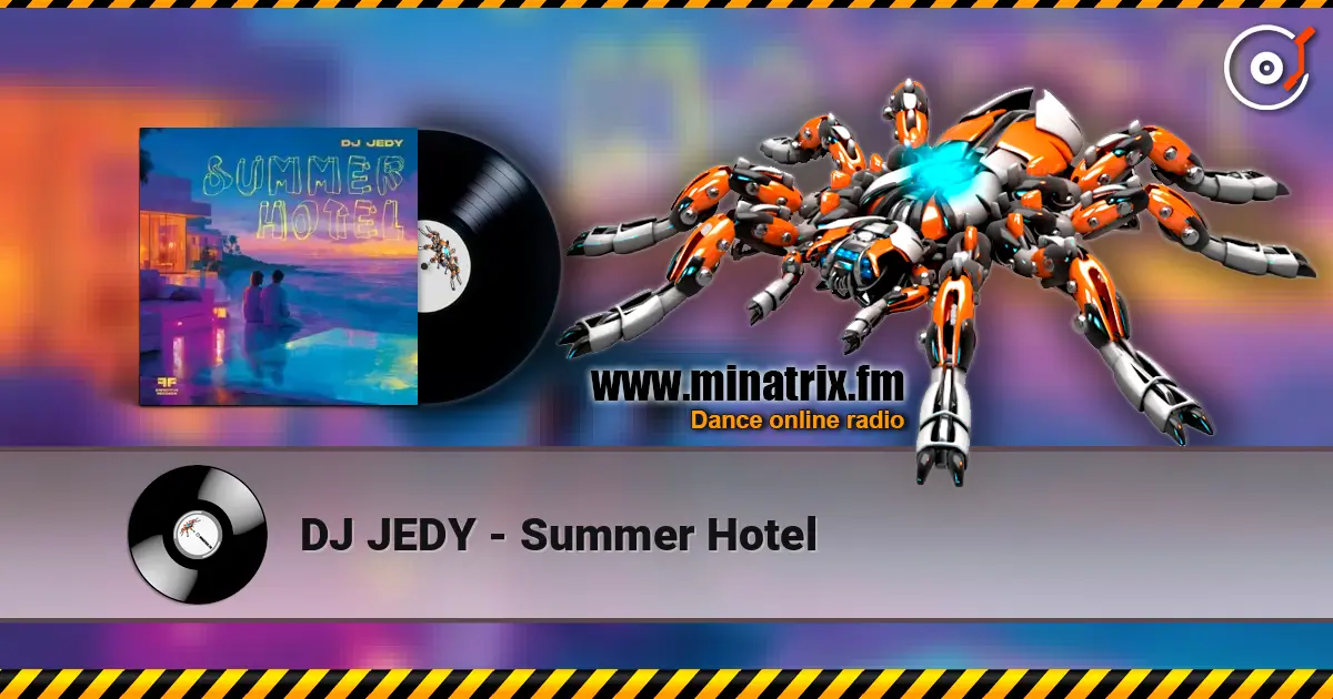 DJ JEDY - Summer Hotel escuchar online en alta calidad | Minatrix.FM