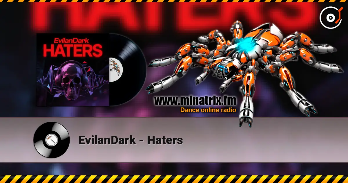 EvilanDark - Haters escuchar online en alta calidad | Minatrix.FM