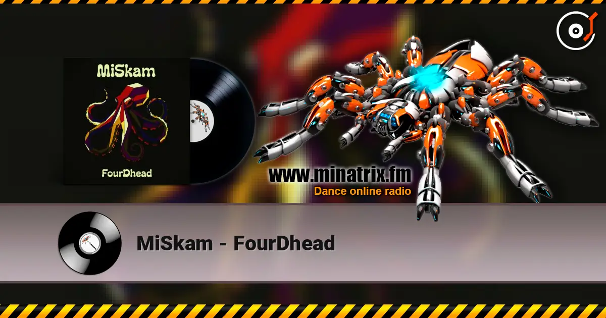 MiSkam - FourDhead escuchar online en alta calidad | Minatrix.FM