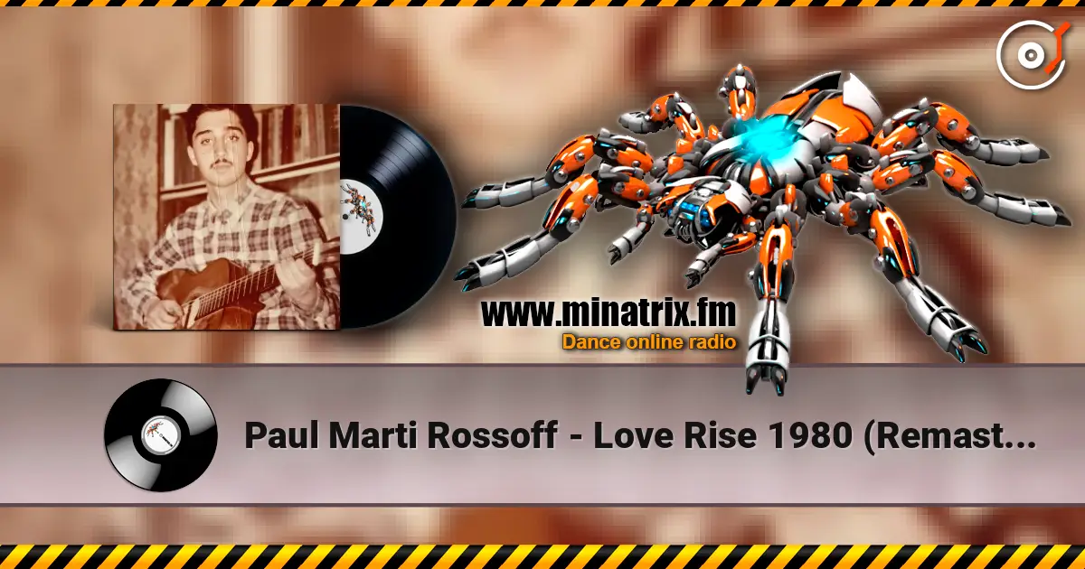 Paul Marti Rossoff - Love Rise 1980 (Remastered with overdubbing 2019) escuchar online en alta calidad | Minatrix.FM