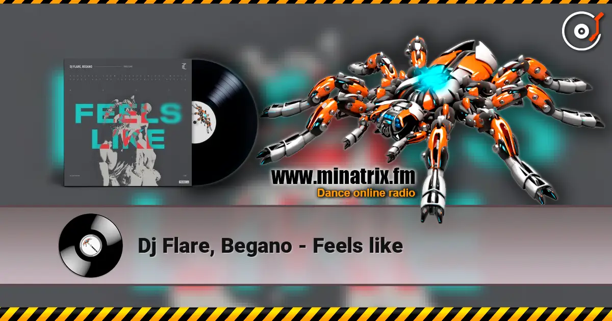 Dj Flare, Begano - Feels like escuchar online en alta calidad | Minatrix.FM