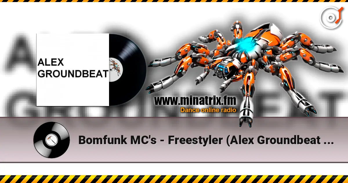 Bomfunk MC's - Freestyler (Alex Groundbeat remix) escuchar online en alta calidad | Minatrix.FM