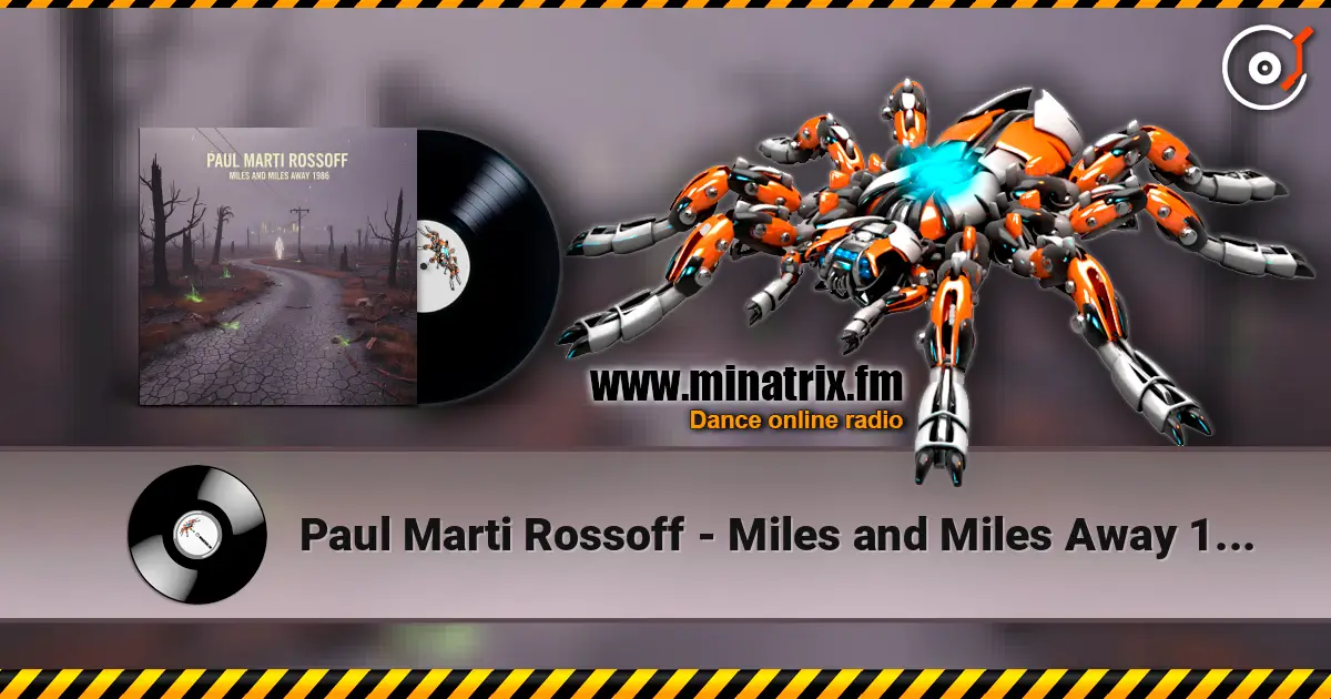Paul Marti Rossoff - Miles and Miles Away 1986 (Symphonic version 2019) escuchar online en alta calidad | Minatrix.FM
