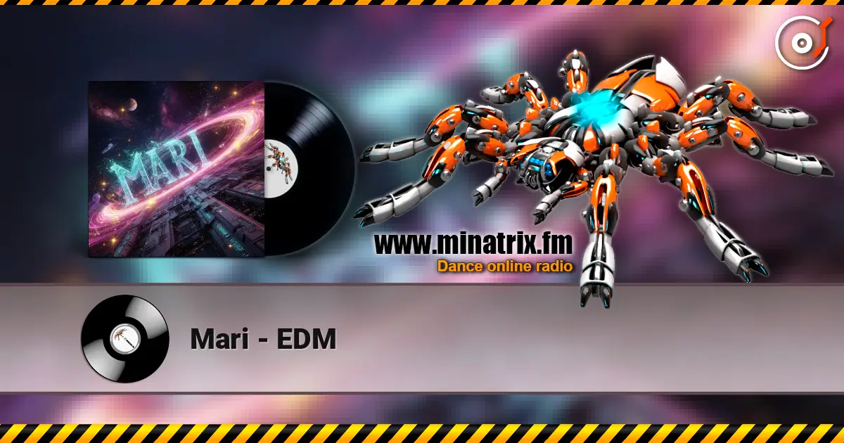 Mari - EDM escuchar online en alta calidad | Minatrix.FM