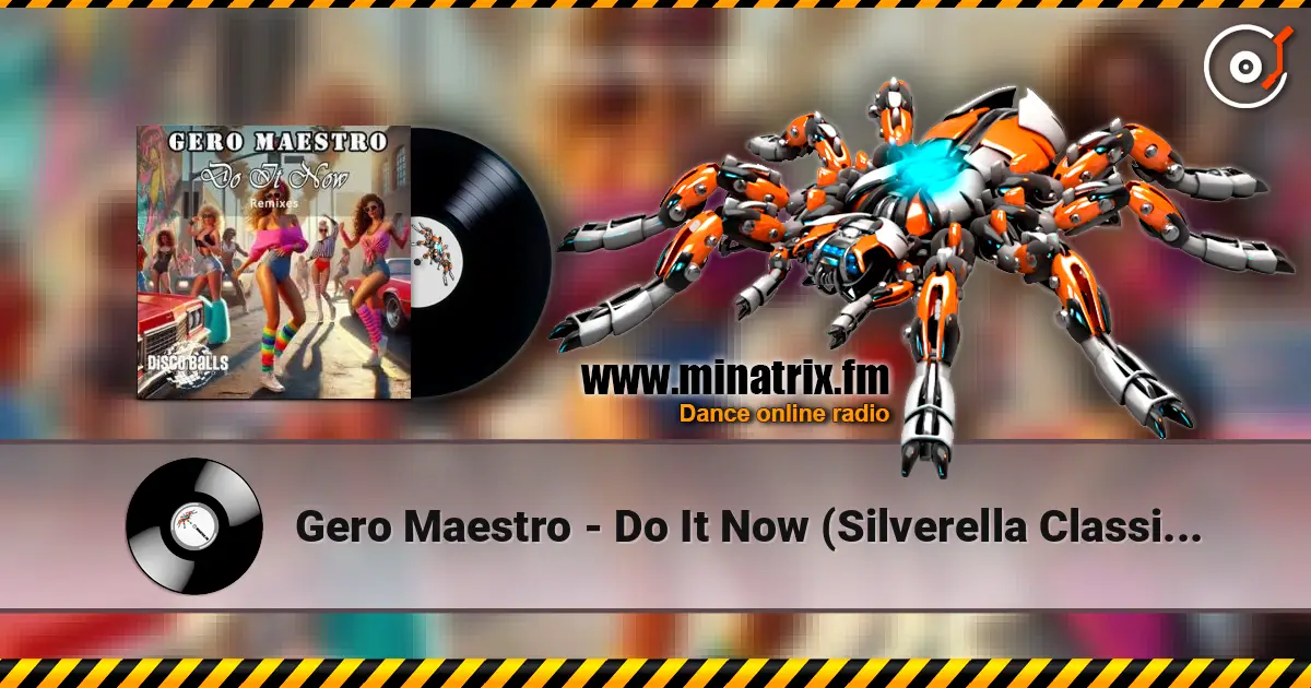 Gero Maestro - Do It Now (Silverella Classic Remix) escuchar online en alta calidad | Minatrix.FM