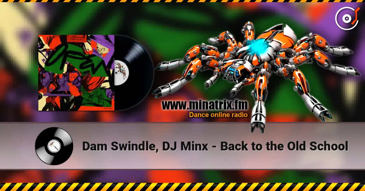 Dam Swindle, DJ Minx - Back to the Old School listen online in high quality | Minatrix.FM