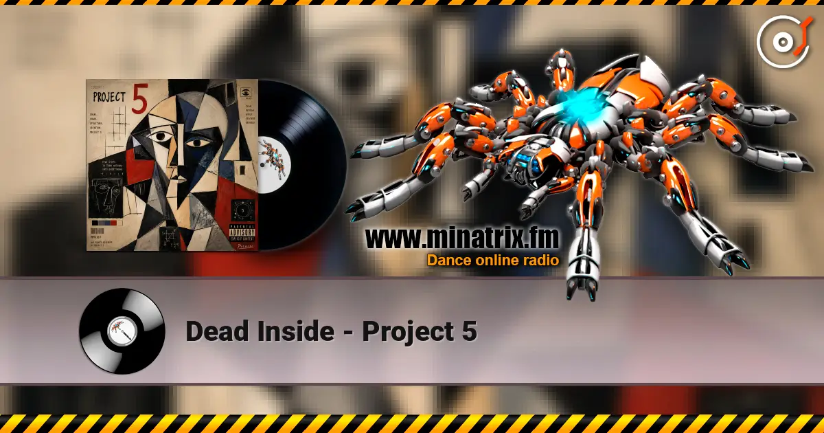 Dead Inside - Project 5 escuchar online en alta calidad | Minatrix.FM