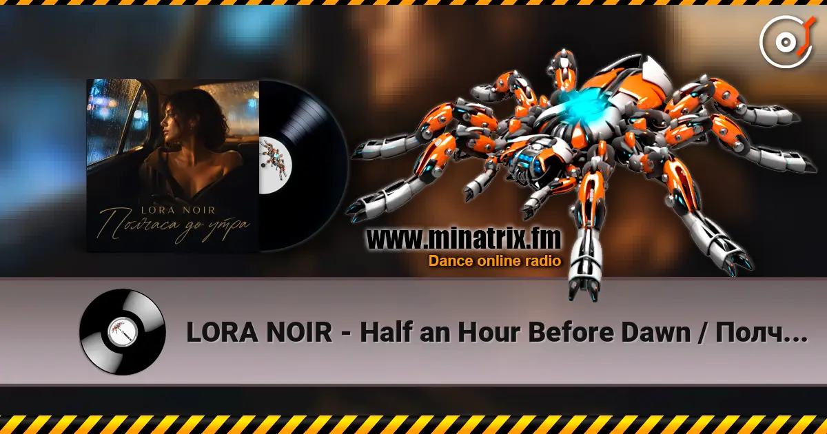 LORA NOIR - Half an Hour Before Dawn / Полчаса до утра escuchar online en alta calidad | Minatrix.FM