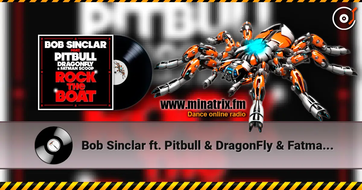 Bob Sinclar ft. Pitbull & DragonFly & Fatman Scoop - Rock The Boat (DJ Nejtrino & DJ Stranger Remix) escuchar online en alta calidad | Minatrix.FM
