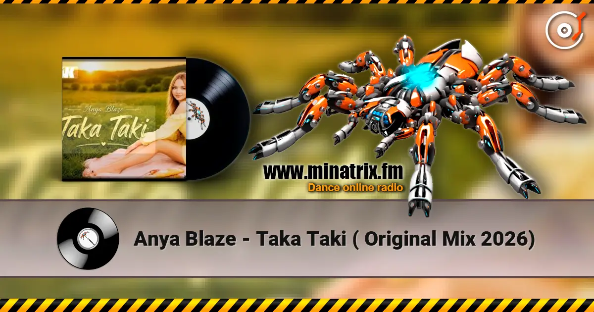 Anya Blaze - Taka Taki ( Original Mix 2026) escuchar online en alta calidad | Minatrix.FM